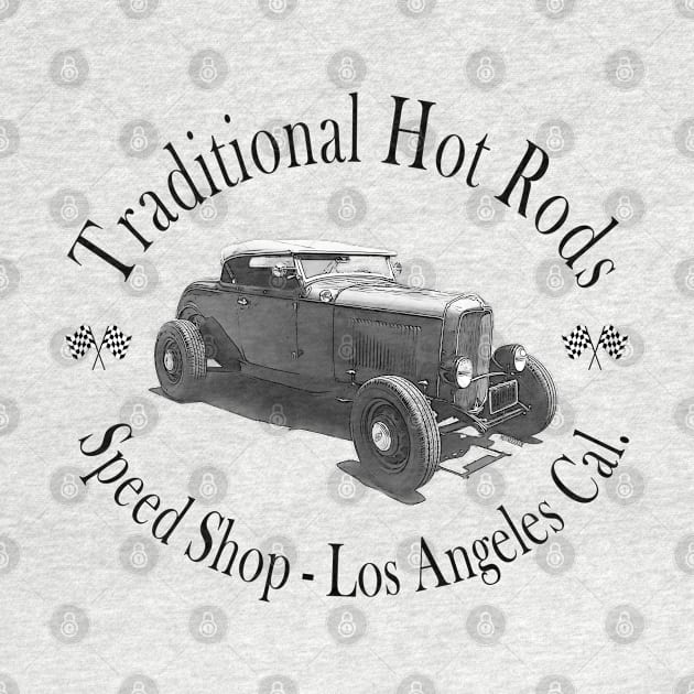 Traditional Hot Rods Speed Shop Los Angeles Cal. by hotroddude